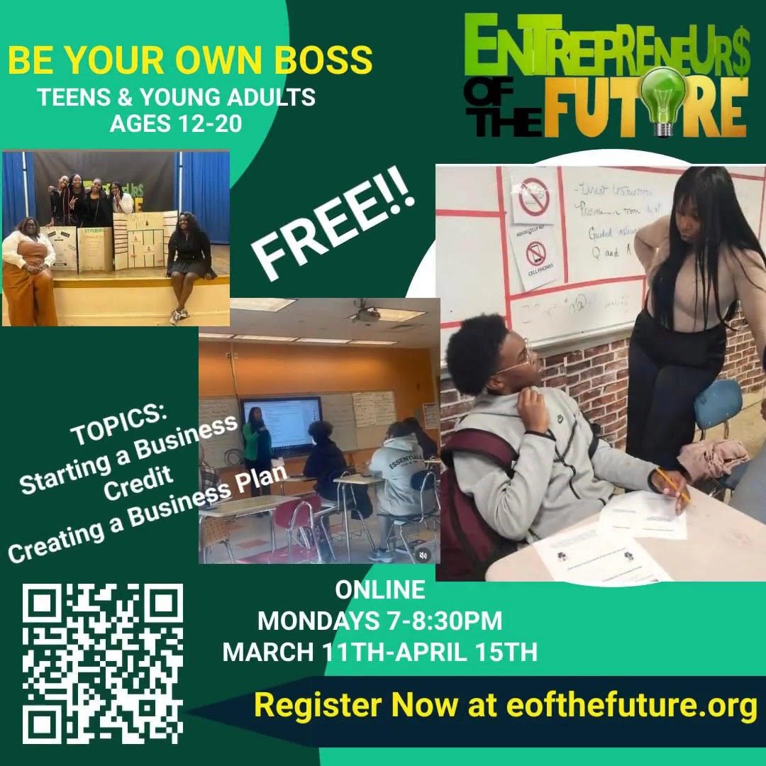 Flyer promoting an online entrepreneurship course for teens and young adults aged 12-20. Topics include starting a business, credit, and creating a business plan. Sessions are Mondays 7-8:30 PM, March 11 - April 15.