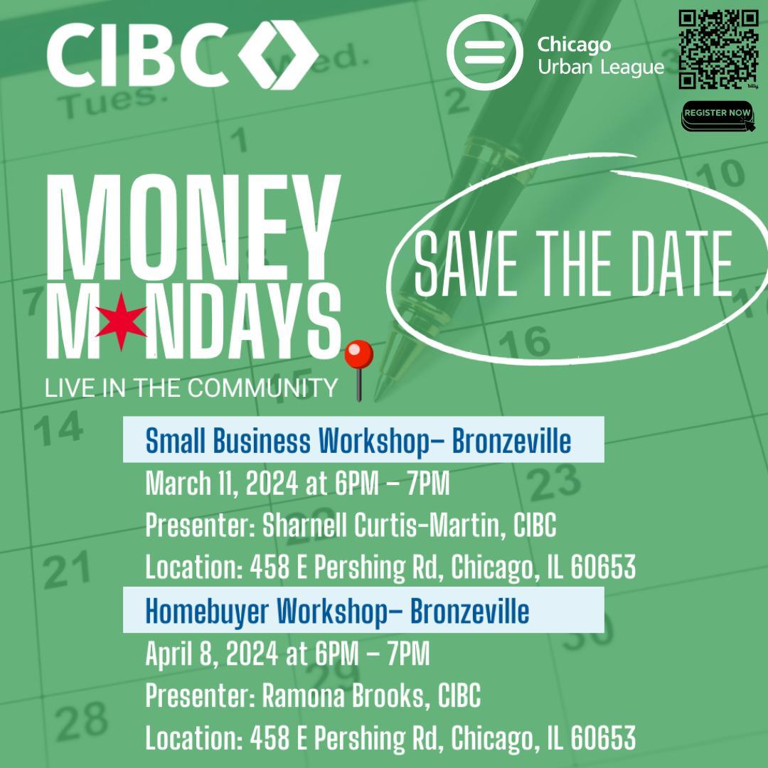 Save the date for CIBC and Chicago Urban League's Money Mondays. Workshop dates: March 11, 2024, and April 8, 2024. Location: 458 E Pershing Rd, Chicago, IL 60653. Register now.