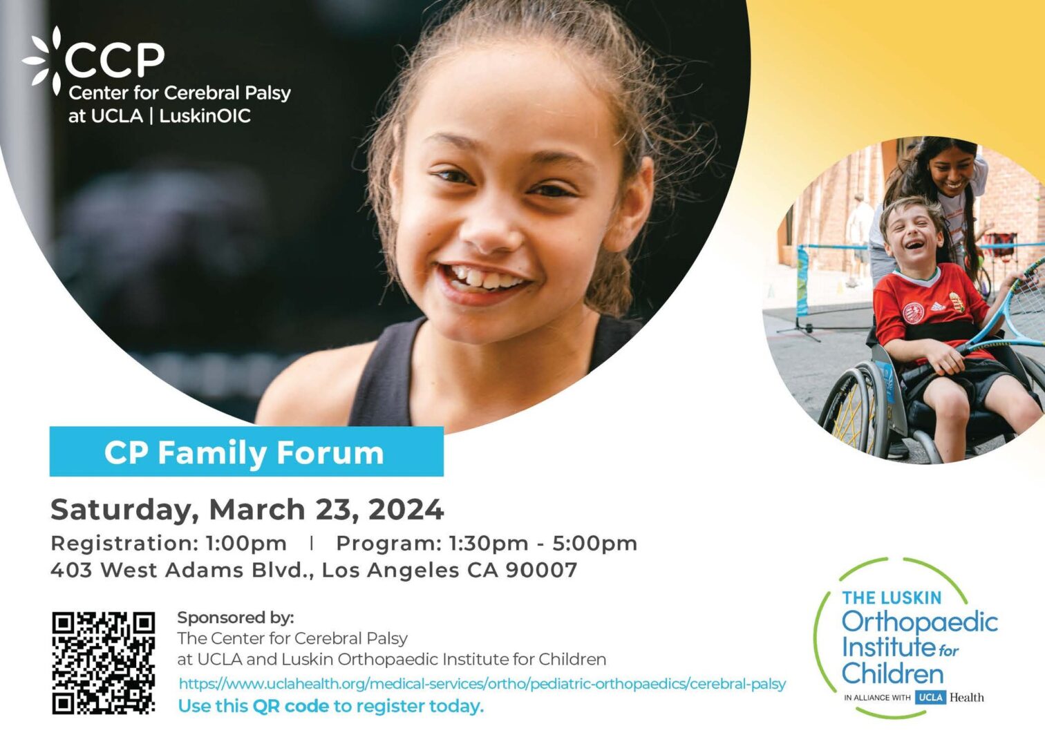 Flyer for "CP Family Forum" on March 23, 2024, at 403 West Adams Blvd, Los Angeles. Sponsored by The Center for Cerebral Palsy at UCLA and Luskin Orthopaedic Institute for Children.