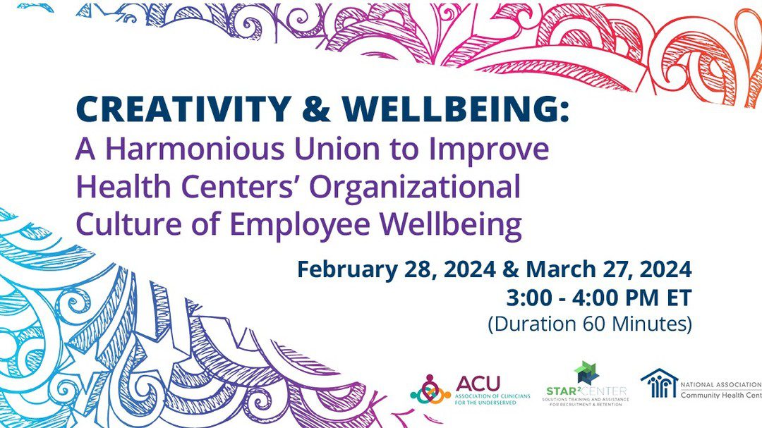 Promotional graphic for a webinar titled "Creativity & Wellbeing: A Harmonious Union to Improve Health Centers' Organizational Culture of Employee Wellbeing," scheduled for February 28 and March 27, 2024.