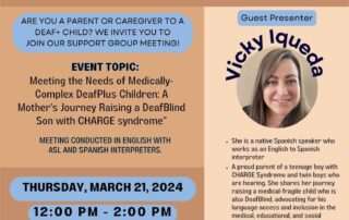 Flyer for a DeafPlus parent support group meeting on March 21, 2024, featuring guest presenter Vicky Iqueda. Topics include medically complex DeafPlus children and parenting a DeafBlind son with CHARGE syndrome.
