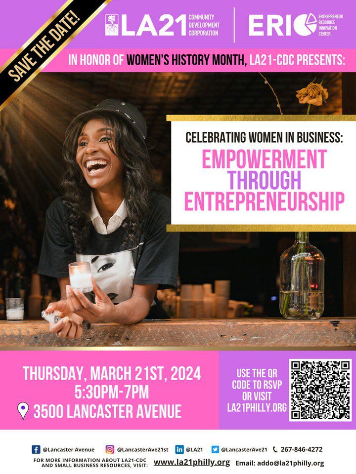 Flyer for "Celebrating Women in Business: Empowerment Through Entrepreneurship" event on March 21, 2024, from 5:30 PM to 7 PM at 3500 Lancaster Avenue. Features a smiling woman holding a drink.