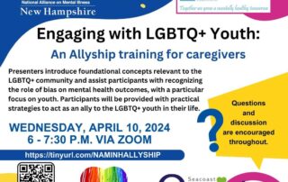 Flyer for an event titled "Engaging with LGBTQ+ Youth: An Allyship training for caregivers" by NAMI NH and Seacoast Outright. The session is on April 10, 2024, from 6-7:30 PM via Zoom.