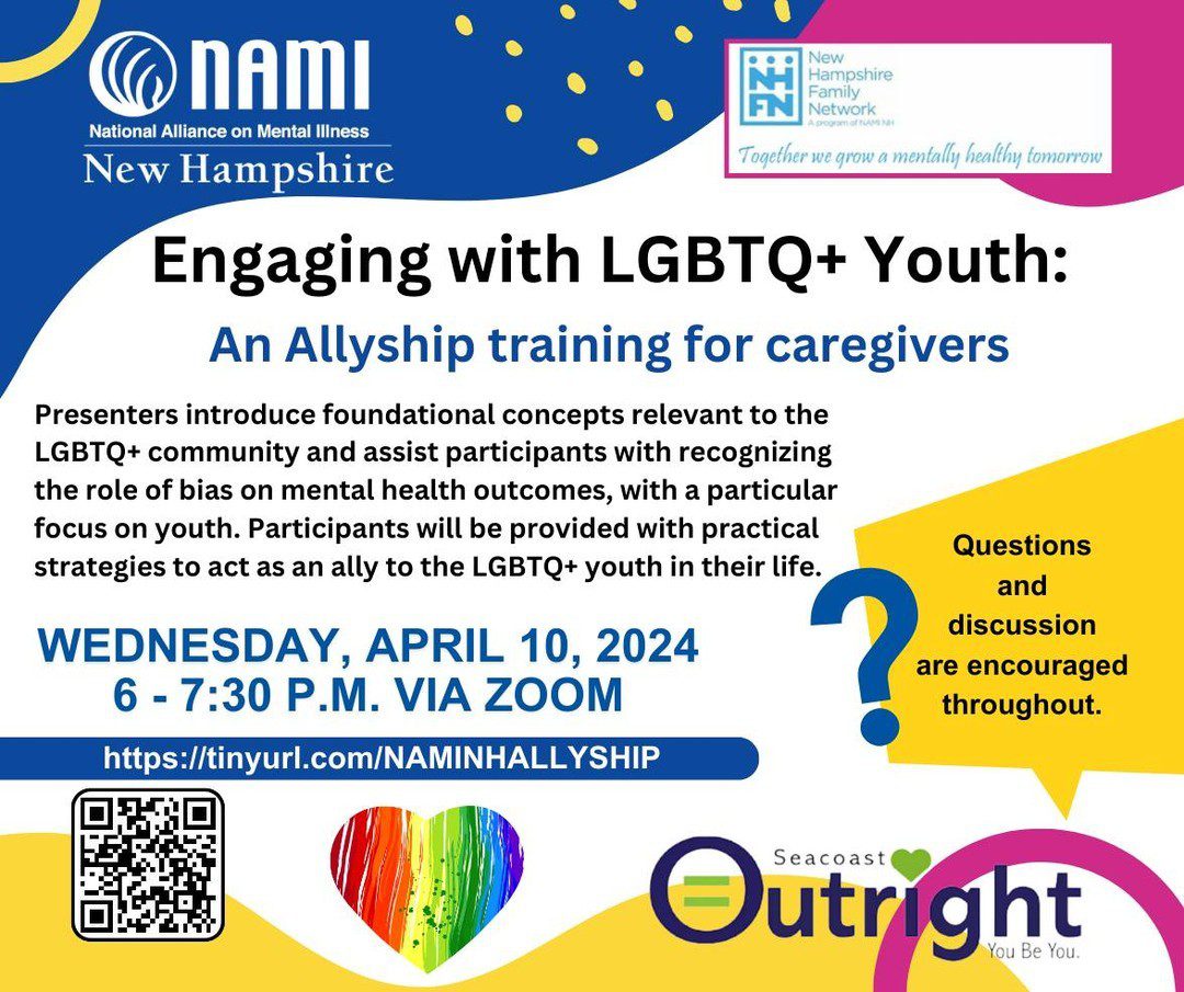 Flyer for an event titled "Engaging with LGBTQ+ Youth: An Allyship training for caregivers" by NAMI NH and Seacoast Outright. The session is on April 10, 2024, from 6-7:30 PM via Zoom.