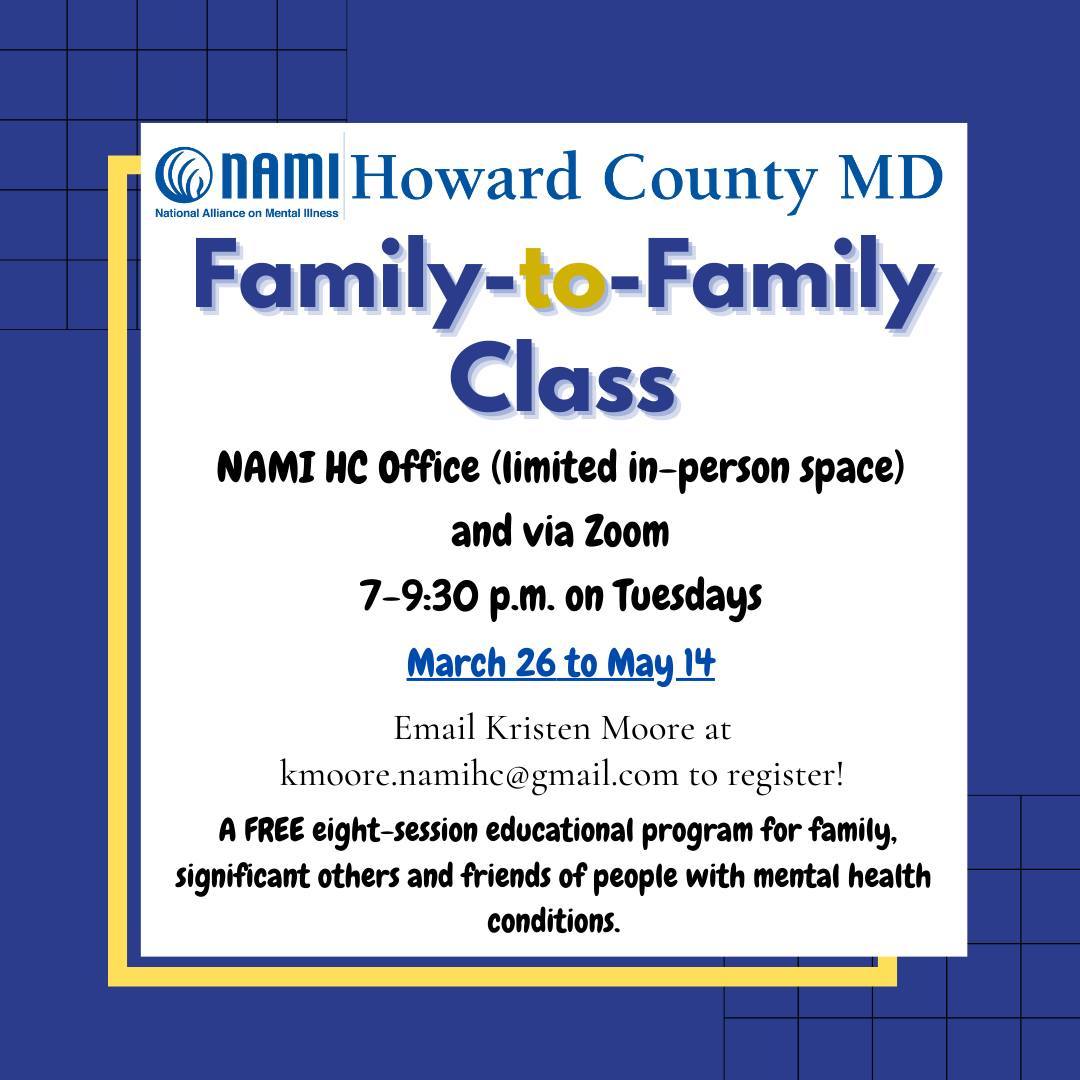 Flyer for NAMI Howard County MD Family-to-Family Class, held Tuesdays from March 26 to May 14, 7-9:30 p.m., at NAMI HC Office (limited in-person) and via Zoom. Email Kristen Moore to register.