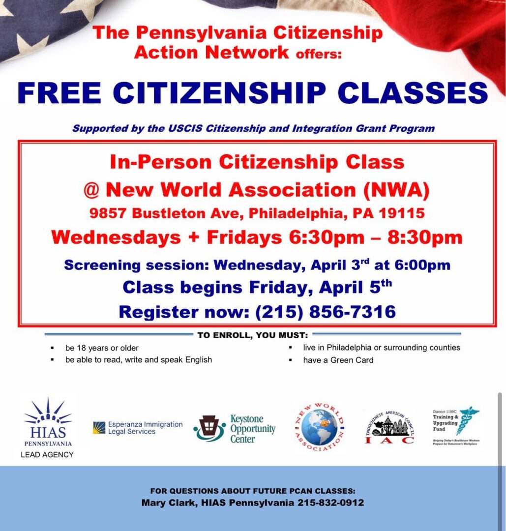 Flyer advertising free citizenship classes in Philadelphia by the Pennsylvania Citizenship Network at New World Association. Classes are Wednesdays and Fridays, 6:30-8:15 pm. Register at (215) 856-7316.