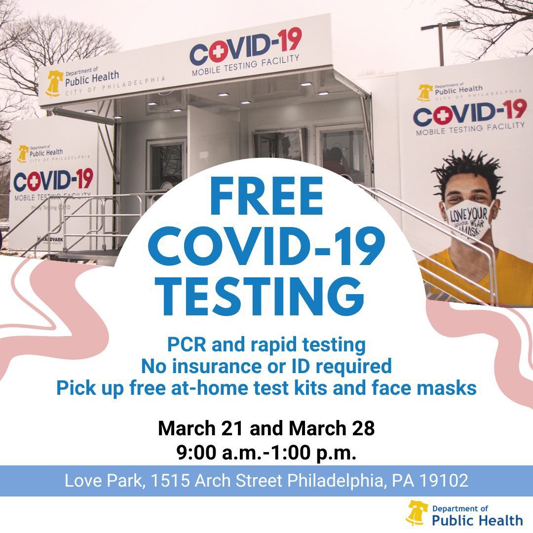 A mobile testing facility offers free COVID-19 testing and supplies at Love Park, Philadelphia, on March 21 and 28, 9 a.m. to 1 p.m. No insurance or ID required.