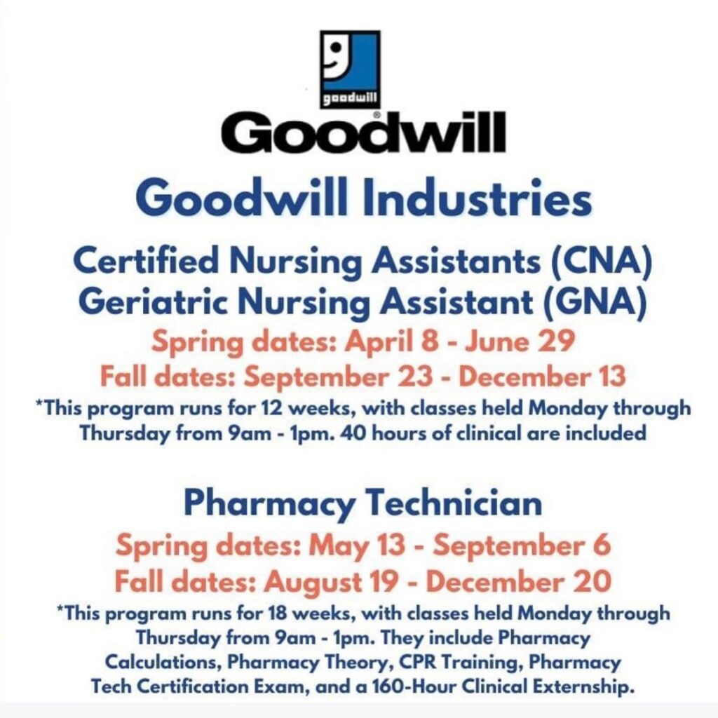 Flyer for Goodwill Industries offering various training programs: CNA/GNA from April 8 to June 29 and September 23 to December 13; Pharmacy Technician from May 13 to August 6 and August 19 to December 20.