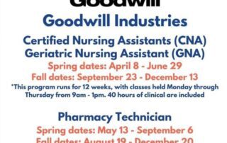 Flyer for Goodwill Industries offering various training programs: CNA/GNA from April 8 to June 29 and September 23 to December 13; Pharmacy Technician from May 13 to August 6 and August 19 to December 20.