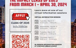 Flyer for the IMPACT Class of 2025 applications, open from March 1 to April 30, 2024. Includes virtual and in-person information session details, a QR code, and contact information.