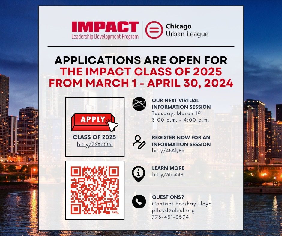 Image reads: "Applications are open for the IMPACT class of 2025 from March 1 - April 30, 2024 via the Chicago Urban League. Includes a QR code and contact info for inquiries." Background shows a cityscape.