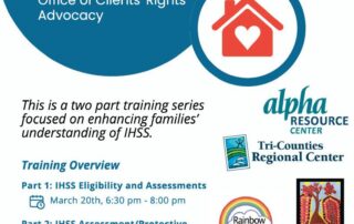Flyer for IHSS Training for Families, detailing a two-part series on IHSS eligibility, assessments, supervision, and appeals. Training dates: March 26 and April 24. Event hosted by several resource centers.