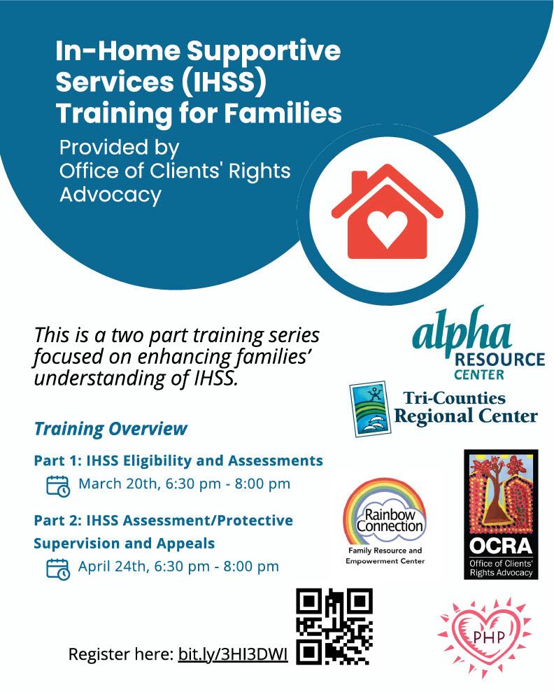 Flyer for IHSS Training for Families, detailing a two-part series on IHSS eligibility, assessments, supervision, and appeals. Training dates: March 26 and April 24. Event hosted by several resource centers.