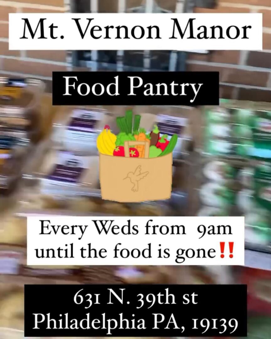 Flyer for Mt. Vernon Manor Food Pantry in Philadelphia, PA. Open every Wednesday from 9am until food runs out. Located at 631 N. 39th St. (ZIP code 19139).