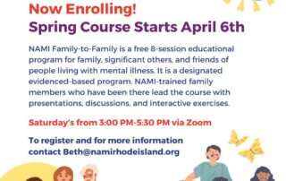 Flyer for NAMI Family-to-Family Spring Course starting April 6th. The course is on Saturdays from 3:00 PM to 5:30 PM via Zoom. Email Beth@namirhodeisland.org for more information or to register.