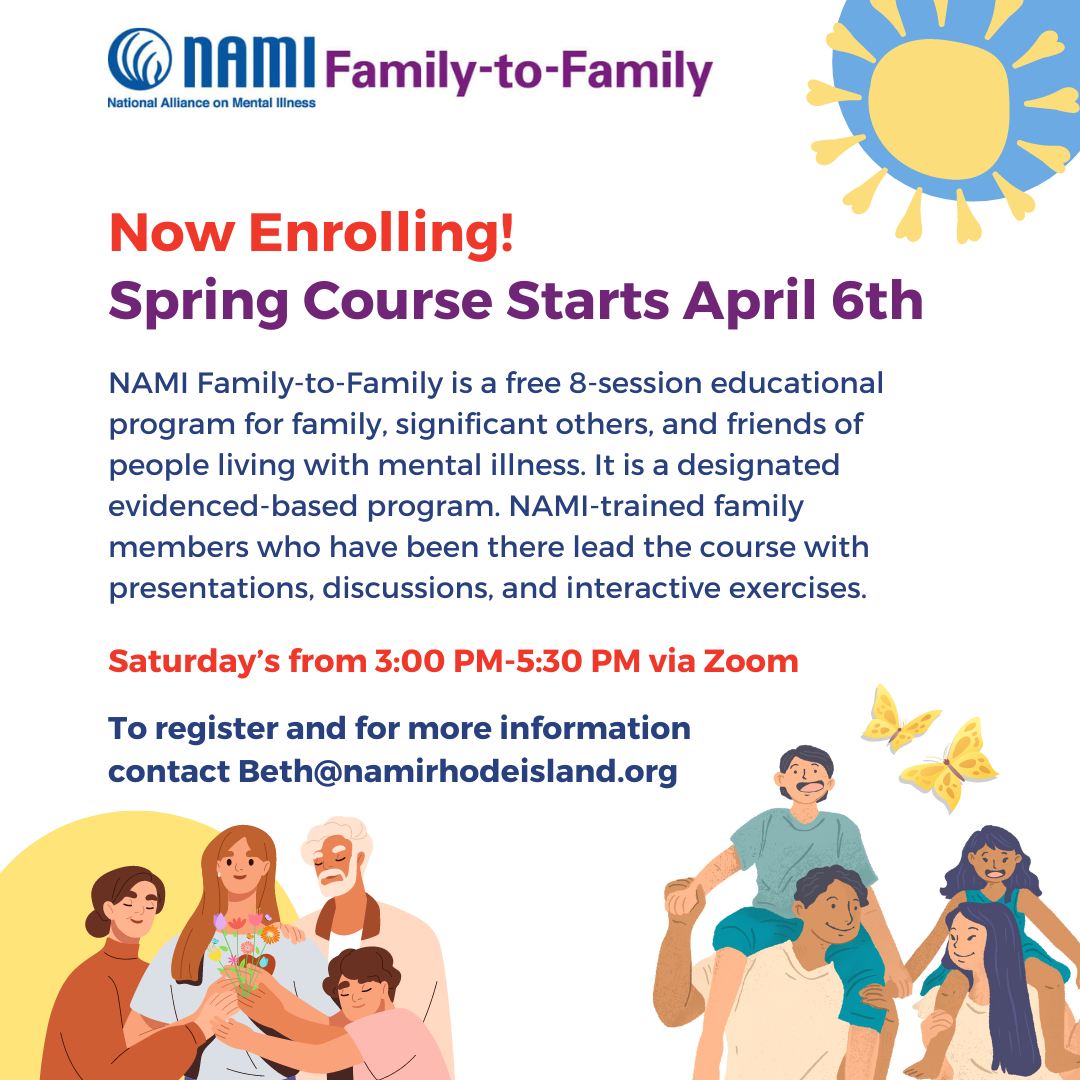 Flyer for NAMI Family-to-Family Spring Course starting April 6th. The course is on Saturdays from 3:00 PM to 5:30 PM via Zoom. Email Beth@namirhodeisland.org for more information or to register.