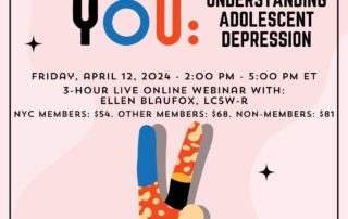 A flyer for a webinar titled "Now We See You: Understanding Adolescent Depression," featuring Ellen Blaufox on April 12, 2024, from 2:00 PM to 5:00 PM ET. Fees: members $54-$68, non-members $81.