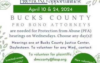 Infographic for pro bono opportunities in April 2024 for Protection from Abuse hearings at Bucks County Justice Center. Volunteers needed for any Wednesday. Contact dmccarty@lasp.org or 215-398-6757.