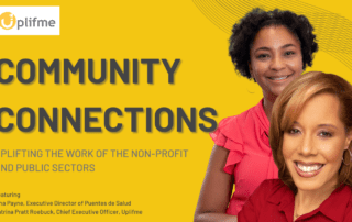 A promotional image for Uplifme's "Community Connections," featuring Lina Payne and Katrina Pratt Roebuck, with a yellow background and text highlighting their roles in the non-profit and public sectors.