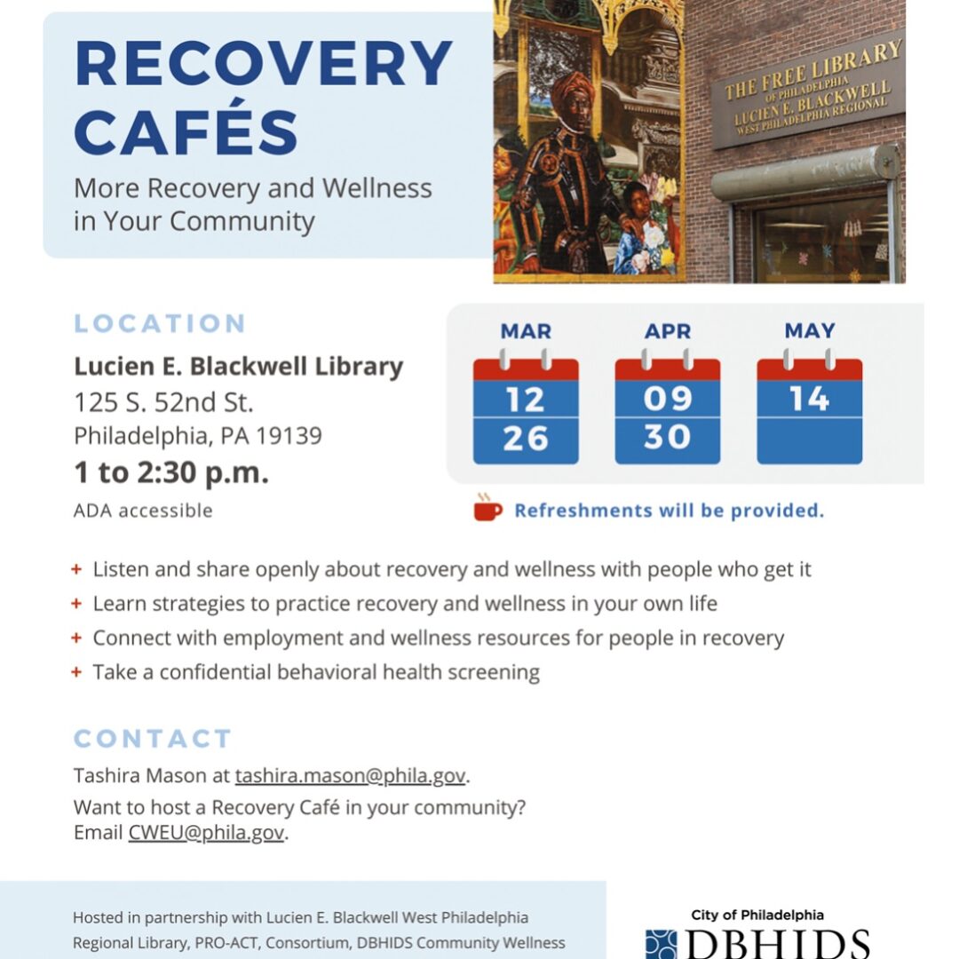 Flyer for Recovery Cafés at Lucien E. Blackwell Library, Philadelphia. Sessions are on June 12, June 26, July 3, and July 14, from 1 to 2:30 p.m. Event includes refreshments and is ADA accessible.