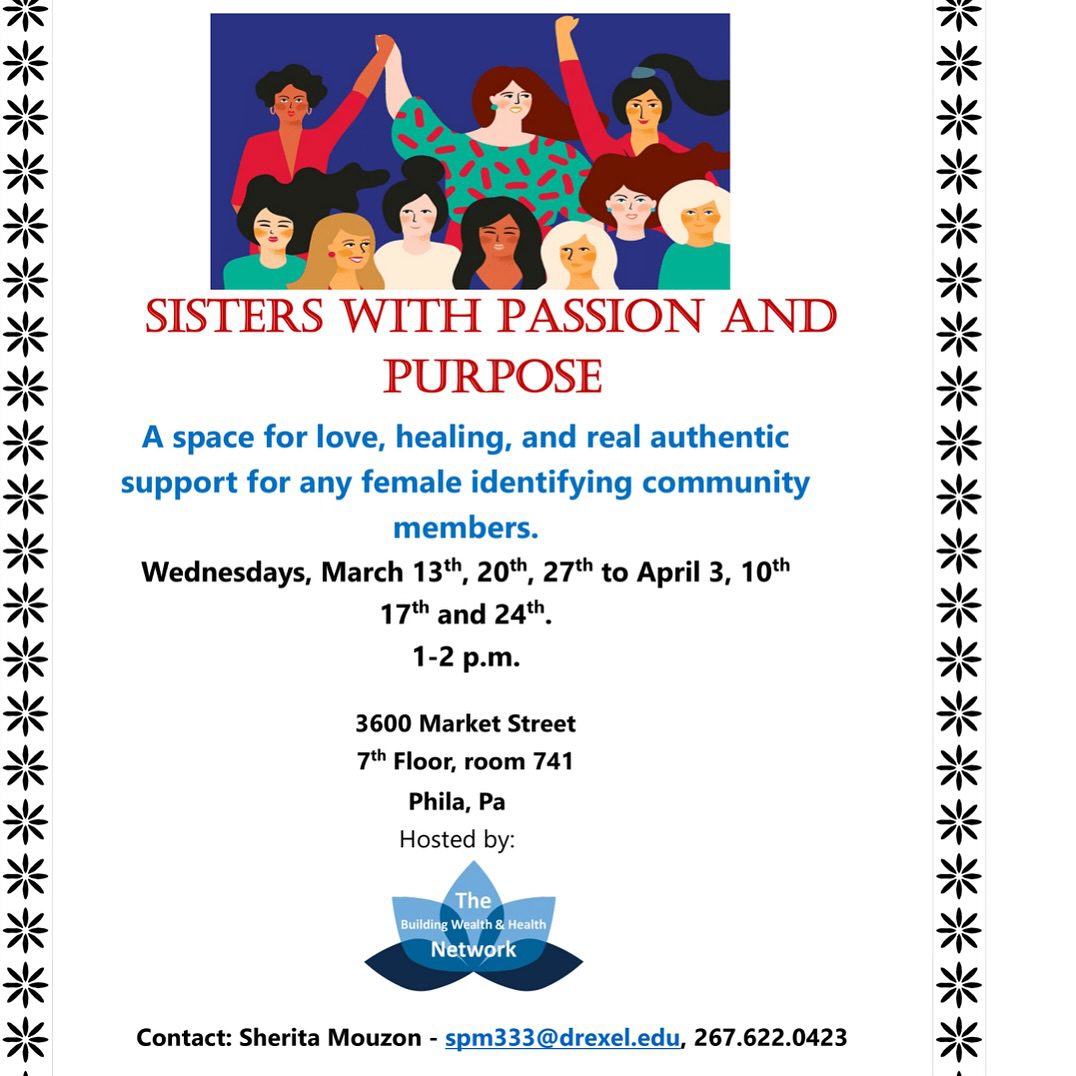 Event flyer titled "Sisters with Passion and Purpose" detailing a support group for women held on specified Wednesdays from 1-2 p.m. at 3600 Market Street, 7th Floor, room 741, Phila, Pa. Contact info provided.