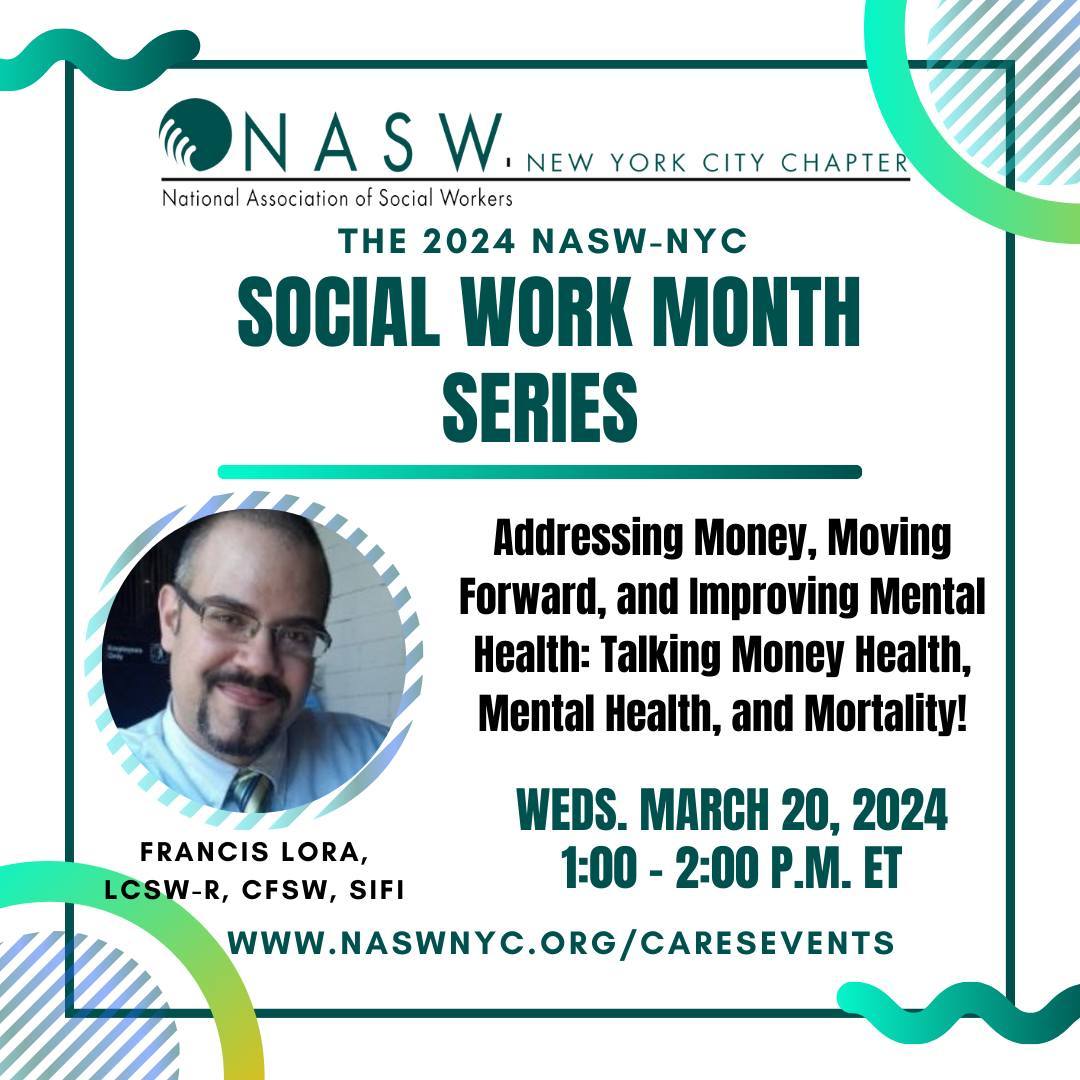 Flyer for the 2024 NASW-NYC Social Work Month Series featuring Francis Lora on March 20, 2024, from 1:00–2:00 PM ET. The event focuses on money, moving forward, and mental health.