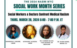 Event flyer for NASW-NYC Social Work Month Series on March 28, 2024, featuring social workers and doctors addressing medical racism. Includes speaker names and affiliations. Event time: 6:00 - 7:00 PM ET.