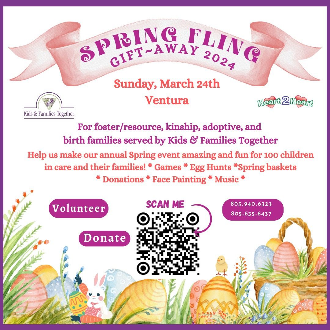 Flyer for "Spring Fling Gift-Away 2024" on Sunday, March 24th in Ventura by Kids & Families Together. Includes volunteer and donation details, QR code, and event activities like games, egg hunts, and music.