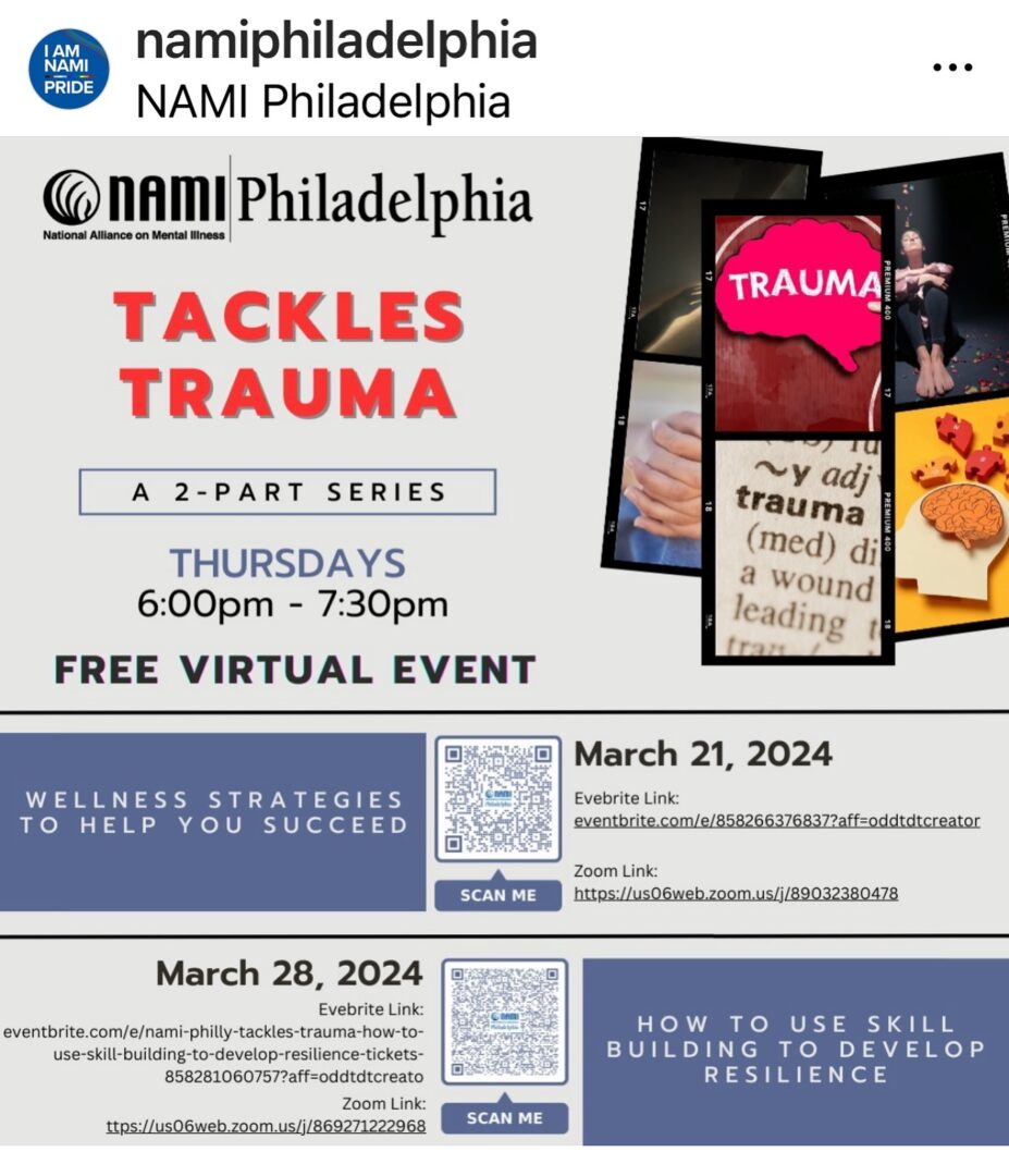 Flyer for NAMI Philadelphia’s free virtual event, "Tackles Trauma," a 2-part series on Thursdays from 6:00 pm - 7:30 pm. Topics: wellness strategies (March 21, 2024) and building resilience (March 28, 2024).