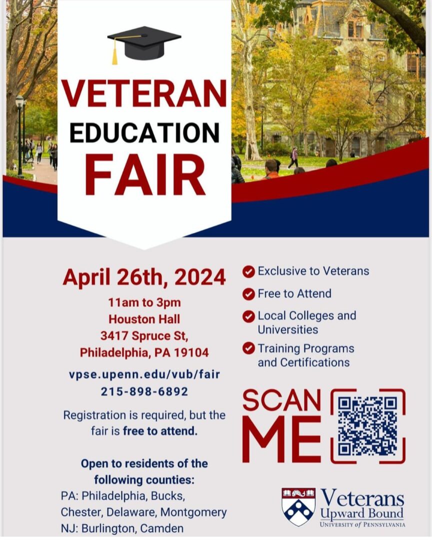Flyer for the Veteran Education Fair on April 26, 2024, from 11am to 3pm at Houston Hall, 3417 Spruce St, Philadelphia, PA 19104. Free registration. Open to residents of PA and NJ. Scan QR code for info.