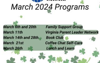 Graphic for Virginia Family Network's March 2024 Programs, including dates for Family Support Group, Virginia Parent Leader Network, Book Club, Coffee Chat Self-Care, and Lunch and Learn. Background has shamrocks.