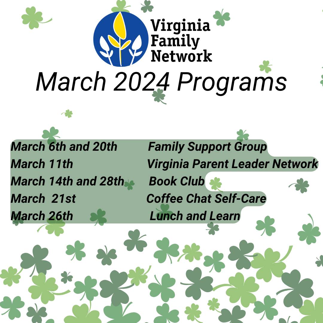 Graphic for Virginia Family Network's March 2024 Programs, including dates for Family Support Group, Virginia Parent Leader Network, Book Club, Coffee Chat Self-Care, and Lunch and Learn. Background has shamrocks.