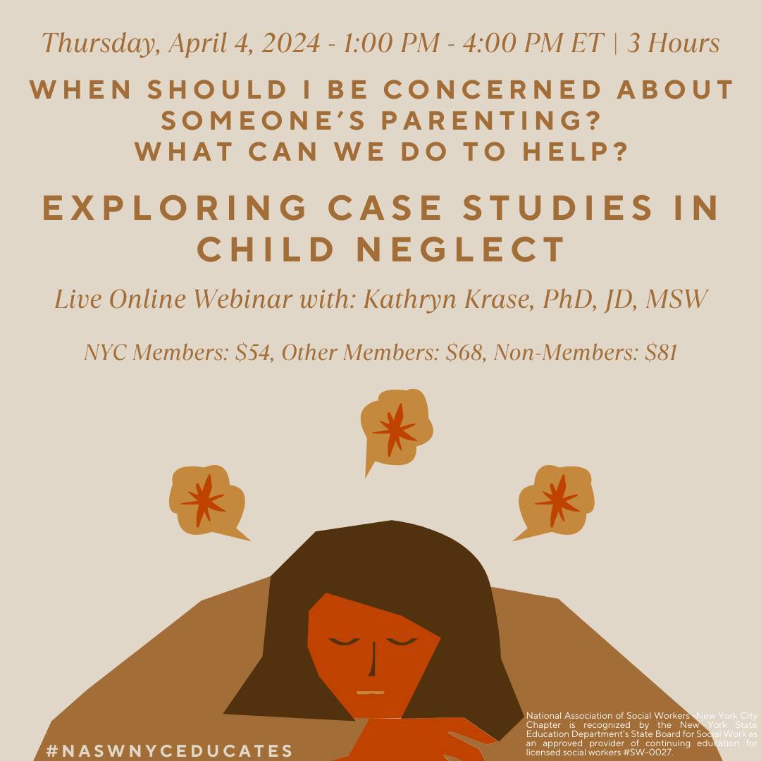 Flyer for a webinar titled "Exploring Case Studies in Child Neglect," scheduled for April 4, 2024, from 1:00 PM to 4:00 PM ET. Featuring Kathryn Krase, costs $54 for NASW members and $76 for others.